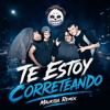 Te Estoy Correteando (Maukilla remix)