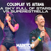 SUPERESTRELLA vs A Sky Full Of Stars