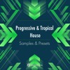 Tropical & Progressive House Samples & Presets