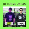 DI UJUNG JALAN - [ DANE X YOGI MIX ]