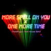 One More Time x More Spell On You