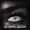Iz Daleka (DioZ PRIVATE Mashup)