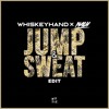 Jump & Sweat (Whiskeyhand & Nauv Edit)