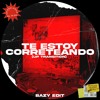 TE ESTOY CORRETEANDO (BAZY EDIT)