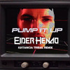 Endor - Pump It Up (Eider Henao Tribal Remix 2k2