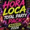 Hora Loca · Total Party Pack · Agosto 2026🔥💣