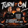 TURN IT ON
