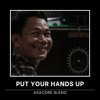 PUT YOUR HANDS UP (ASACORE Blend)