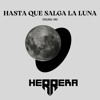 Hasta Que Salga La Luna - Origianal Mix