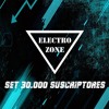 SET 30K SUSCRIPTORES - ELECTRO ZONE