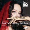 Trái Tim Em Cũng Biết Đau - ToKT