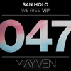 San Holo - We Rise VIP (Mayven Remake)