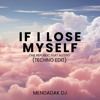 IF I LOSE MYSELF (Mendadak DJ edit)
