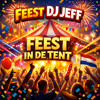 Feest DJ Jeff - Feest In De Tent
