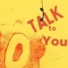 Talk To you X Ahora me Llama