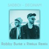 SADBOI - Deginam (Robby Burke X Rimkus Remix)