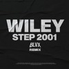 WILEY - STEP 2001 [BLVX REMIX]