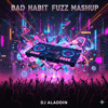 Bad Habit Fuzz - Aladdin Bad Fuzz Tech House Mas