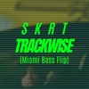 Kodak Black - Skrt (Trackwise Miami Bass Flip)