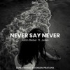 NEVER SAY NEVER - ( DIPSY HANDZ X VINSEN PRATAMA