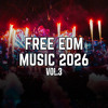 FREE EDM 2026 VOL.3 *FREE DOWNLOAD*