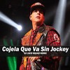 Cójela Que Va Sin Jockey (Dj Loco Squad REMIX)