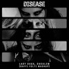 Disease - Lady Gaga, Sakalem (Baffi Folti Mashup