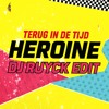 Terug in de tijd x Heroine (DJ RUYCK EDIT)