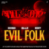 Evil Folk (DOSD & ELLZ Edit)