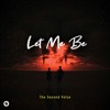 The Second Voice - Let Me Be (FRASATHY RX)