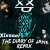 The Diary Of Jane (Xixsael Remix )