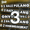 Bale Pulang 2 ( GOGB BREAKBET EDIT)