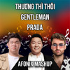 Thương Thì Thôi x Gentleman x Prada (AFONIX Mash