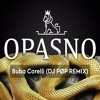 BUBA CORELLI - OPASNO (POPOV CLUB REMIX)