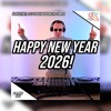 Happy New Year 2026! | Festival & Club Remixes
