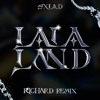 SXLAD. La La Land : R!CHARD Remix