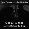 Leon Thomas ft. Freddie Gibbs - Still Not A Mutt