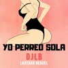 YO PERREO SOLA - BAD BUNNY X DJLB