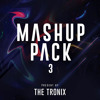 THE TRONIX MASHUP PACK 3