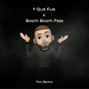 Y Que Fue x Boom Boom Pow