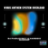 Virus Anthem System Overload-BIGROOM TECHNO Edit