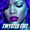 RIHANNA - ONLY GIRL [TWYSTED BOOTLEG]