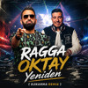 Ragga Oktay - Yeniden ( DJKARMA REMIX )