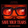 The Weeknd & Ariana Grande - Save Your Tears (Or