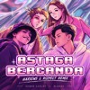 Astaga Bercanda (Remix) | FREE DL