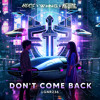 HUCS, WHNG & ReVine - Don't Come Back [OUT NOW!]