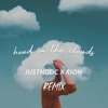 Head In The Clouds ( JustNgoc X Rion Remix )