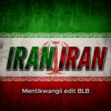 IRAN IRAN (MENTIK WANGII EDIT)