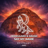 Hedegaard & Arash - Say My Name (RAL PGLDY Edit)