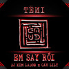 EM SAY ROI = Dj KimLador x Dj TENi x GauLily